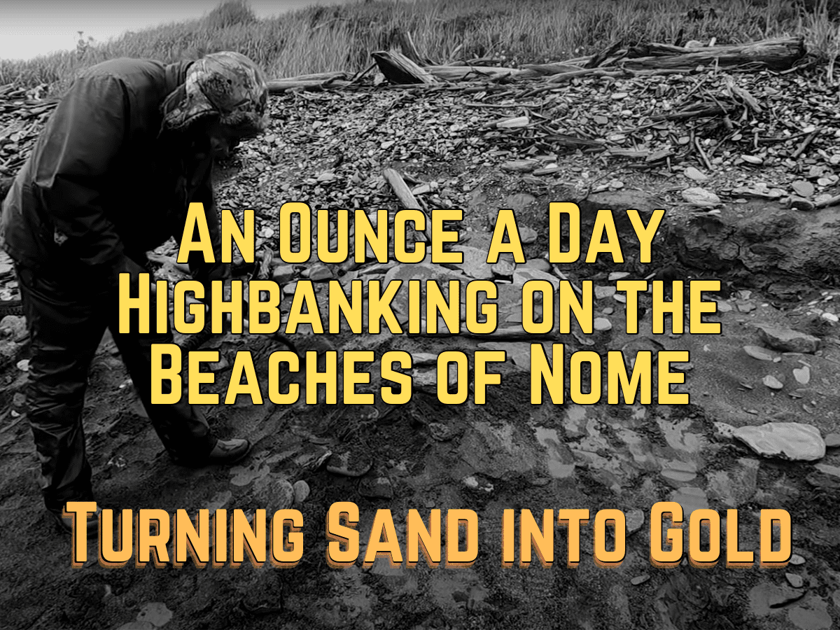 Highbanking for gold